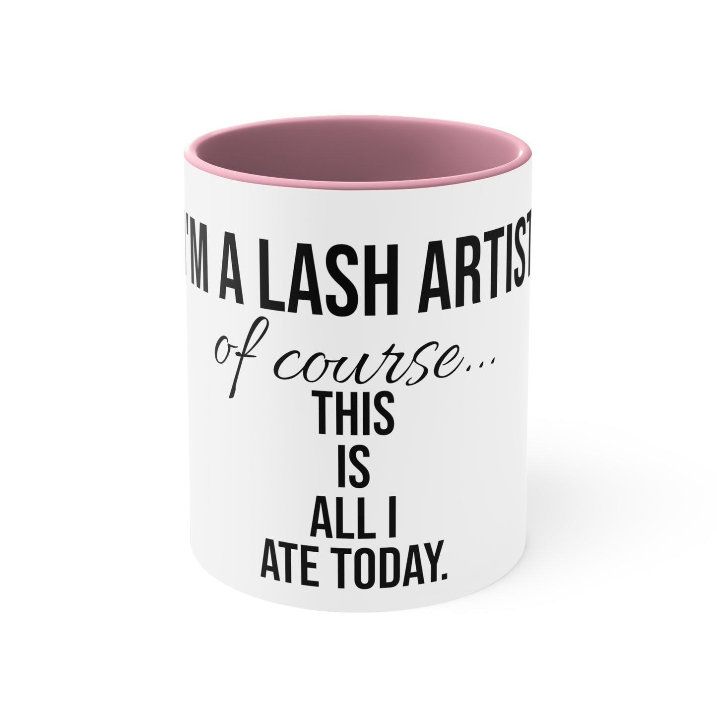 "I'm A Lash Artist" Accent Coffee Mug, 11oz