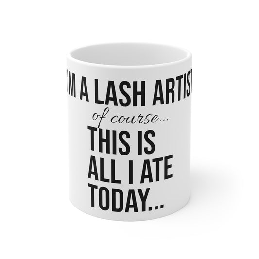 "I'm A Lash  Artsist" Ceramic Mug 11oz